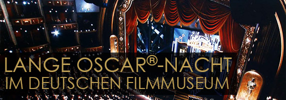 Die Lange Oscar® -Nacht im Deutschen Filmmuseum